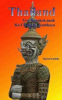 bokomslag Thailand: Von Bangkok Nach Ko Chang & Ayutthaya
