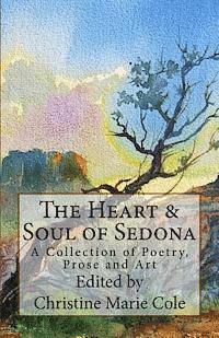 bokomslag The Heart & Soul of Sedona: A Collection of Poetry, Prose, and Art