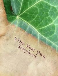 bokomslag Write Your Own Storybook: 101 Pages for Writing and Illustrating Your Own Book