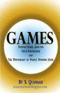 bokomslag Games: Transactional Analysis, Trick-Knowledge, and the Psychology of People Running Game