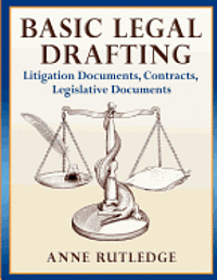 bokomslag Basic Legal Drafting: Litigation Documents, Contracts, Legislative Documents