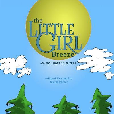 The Little Girl Breeze -Who lives in a tree. 1