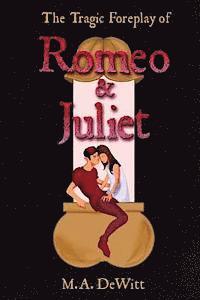 The Tragic Foreplay of Romeo and Juliet 1