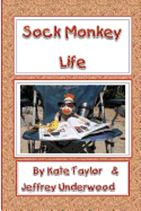 Jeffrey Underwood, Kate Taylor - Sock Monkey Life, Häftad