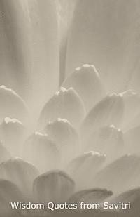 Savitri Foundation, Sri Aurobindo - Wisdom Quotes from Savitri, Häftad