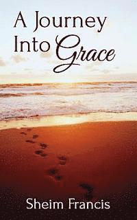 A Journey Into Grace 1