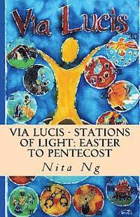 bokomslag Via Lucis - Stations of Light: Easter to Pentecost