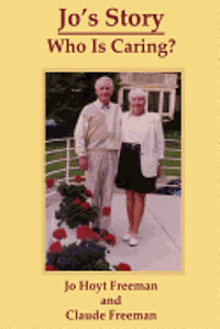 Claude Freeman, Jo Freeman - Jo's Story: Who Is Caring?, Häftad