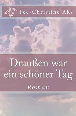 bokomslag Draußen war ein schöner Tag