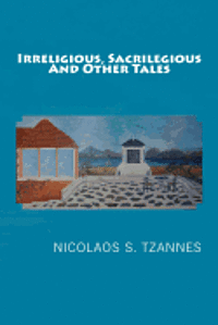 bokomslag Irreligious, Sacrilegious and OtherTales