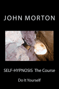 bokomslag SELF-HYPNOSIS The Course: Do It Yourself