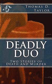 Thomas D. Taylor - Deadly Duo: Two Stories of Death and Murder: Two Stories of Death and Murder, Häftad