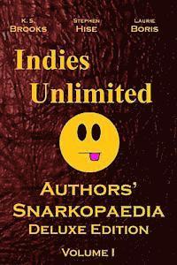 bokomslag Indies Unlimited: Authors' Snarkopaedia Volume 1 Deluxe Edition