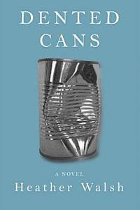 Heather Walsh - Dented Cans, Häftad