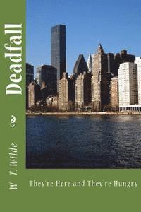 William a. Brown III, Bettye C. Nugent - Deadfall: They're Here and They're Hungry, Häftad