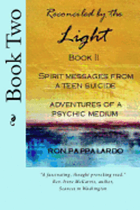 bokomslag Reconciled by the Light Book IISpirit Messages from a Teen Suicide Adventures of a Psychic Medium