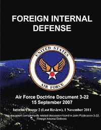 U. S. Air Force - Foreign Internal Defense - Air Force Doctrine Document (AFDD) 3-22, Häftad