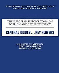 bokomslag The European Union's Common Foreign and Security Policy: Central Issues ... Key Players