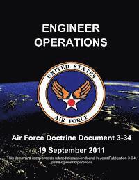 Engineer Operations - Air Force Doctrine Document (AFDD) 3-34 1