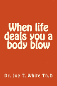 When life gives you a body blow 1