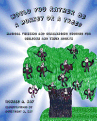 bokomslag Would You Rather Be A Monkey Or A Tree?: Magical thinking and challenging choices for children and their adults