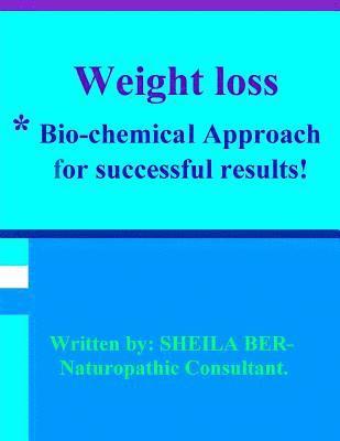 bokomslag WEIGHT LOSS - *Bio-chemical Approach for Successful results! SHEILA BER.