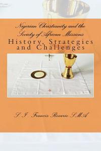 bokomslag Nigerian Christianity and the Society of African Missions: History, Strategies and Challenges