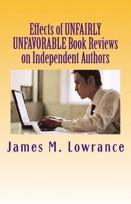 bokomslag Effects of Unfairly Unfavorable Book Reviews on Independent Authors