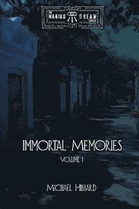 Immortal Memories: Volume I
