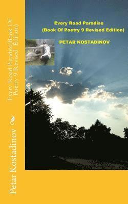 Petar Kostadinov - Every Road Paradise(Book Of Poetry 9 Revised Edition), Häftad
