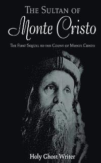 bokomslag The Sultan of Monte Cristo: First Sequel to the Count of Monte Cristo