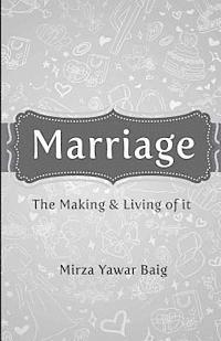 bokomslag Marriage - The Making & Living of it