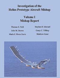 bokomslag Investigation of the Helios Prototype Aircraft Mishap - Volume I Mishap Report