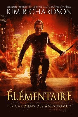 Les gardiens des âmes, Tome 2: Élémentaire