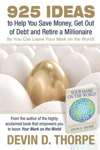 bokomslag 925 Ideas to Help You Save Money, Get Out of Debt and Retire A Millionaire