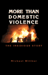 bokomslag More than Domestic Violence: The Insidious Story