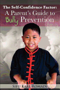 bokomslag The Self-Confidence Factor: A Parent's Guide to Bully Prevention