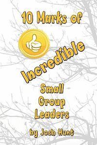 bokomslag 10 Marks of Incredible Small Group Leaders