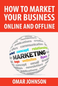 bokomslag How To Market Your Business Online And Offline