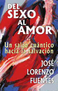 bokomslag Del sexo al amor: Sicología de la Iluminación