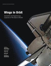 bokomslag Wings In Orbit: Scientific and Engineering Legacies of the Space Shuttle