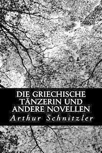 bokomslag Die griechische Tänzerin und andere Novellen