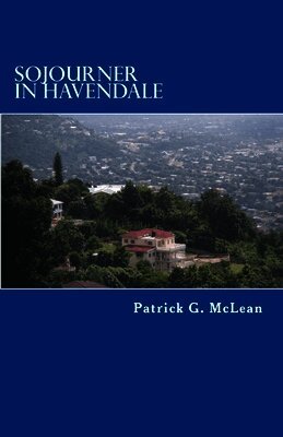 Patrick G. McLean - Sojourner in Havendale, Häftad