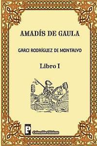 Garci Rodriguez De Montalvo - Amadis de Gaula (Libro 1), Häftad