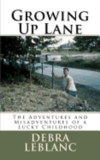 bokomslag Growing Up Lane: The Adventures and Misadventures of a Lucky Childhood