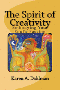 bokomslag The Spirit of Creativity: Embodying Your Soul's Passion