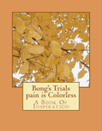 Peggy S. Buie - Bong's Trials pain is Colorless, Häftad