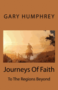 Journeys Of Faith: To The Regions Beyond 1