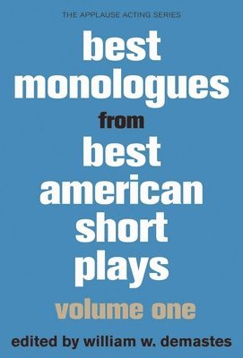 William W. Demastes - Best Monologues from Best American Short Plays: Volume One, Häftad