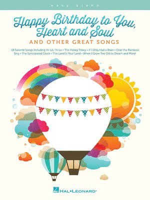 Hal Leonard Publishing Corporation - Happy Birthday to You, Heart and Soul, and Other Great Songs, Häftad